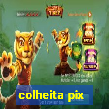 colheita pix
